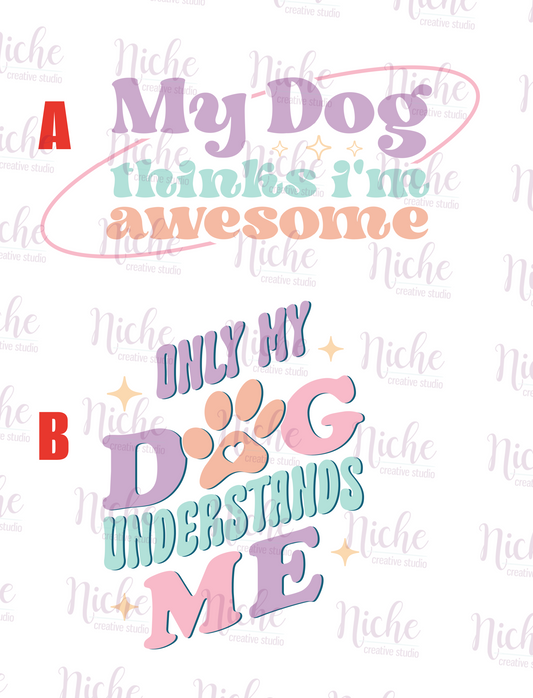 -ANI6050 My Dog Thinks I'm Awesome Decal