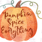 -FAL2656 Pumpkin Spice Everything Decal