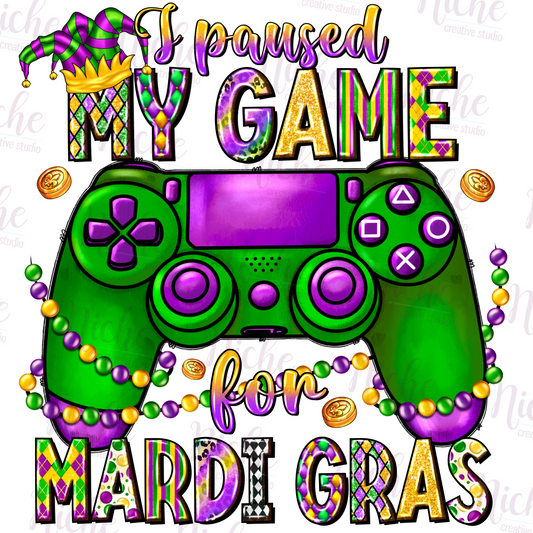 -MAR1605 Paused my Game for Mardi Gras Decal