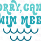 -SWI5156 Sorry Swim Meet Decal